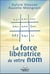 La force libératrice de votre nom