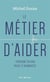 Le métier d'aider (3e édition)