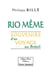 Rio même - souvenirs d'un voyage au brésil