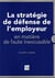 La stratégie de défense de l'employeur en matière de contentieux en faute inexcusable