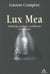 Lux mea - anthologie poétique et arbitraire - 1952-2004