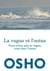 La vague et l'océan - vous n'êtes pas la vague, vous êtes l'océan