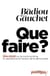 Philosophie magazine : Que faire ? Dialogue sur le communisme, le capitalisme et l'avenir de la démocratie