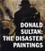 Donald sultan the disaster paintings