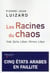 Les racines du chaos