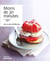 Moins de 30 minutes - 100 recettes bluffantes