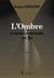 L’OMBRE, LA RENCONTRE INCONTOURNABLE AVEC SOI/SOI