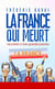 La France qui meurt racontée à mes grands-parents