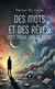 Des mots et des rêves, mes maux, pas de trêve