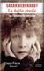 Sarah Bernhardt : la belle étoile ou l'invention du star-system