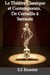 Le Théâtre Classique et Contemporain. De Corneille à Sarraute