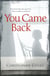 You Came Back