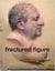Fractured figure: vol. ii