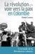 La révolution et la voie vers la paix en Colombie : L'exemple de la Révolution cubaine