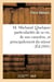 M. michaud. quelques particularites de sa vie, de son caractere, et principalement du sejour - qu'il