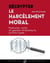 Décrypter le harcèlement moral