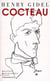 Jean Cocteau ou La Difficulté d'être