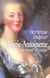 Marie-Antoinette, la mal aimée