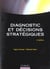 Diagnostic et decisions strategiques - 2e edition