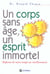 Un corps sans age - un esprit immortel - reponse de notre temps au vieillissement