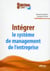Intégrer le système de management de l'entreprise