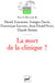 La mort de la clinique ?