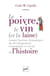 Le poivre, le vin (et la laine) comme facteurs dynamiques du développement économique et social de l'histoire