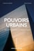 Pouvoirs urbains - ville, politique et globalisation