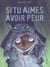 Si tu aimes avoir peur