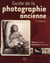 Guide de la photographie ancienne