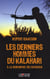 Les derniers hommes du Kalahari - rencontre avec les Bushmen
