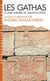 Les gathas - le livre sublime de Zarathoustra