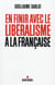 En finir avec le libéralisme à la française