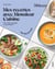Bibleasy : Mes recettes avec Monsieur Cuisine : Pour bien manger au quotidien !