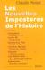 Les nouvelles impostures de l'histoire - cleopatre, louis xi, guillaume tell, lucrece borgia, chapli