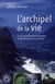 L'archipel de la vie - essai sur la diversité biologique et une éthique de sa pratique