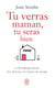 Tu verras maman, tu seras bien - le témoignage vibrant d'un directeur de maison de retraite