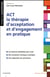 ACT - la thérapie d'acceptation et d'engagement en pratique