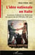 L'idée nationale en italie - du processus d'unification aux déchirements de la guerre civile (fin xviiie - début xxie siècle)