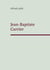 Jean-Baptiste Carrier : représentant du Cantal à la Convention 1756-1794