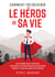 Comment (re)devenir le héros de sa vie ? : Les 12 défis pour retrouver votre joie et arrêter de jouer la sécurité, même si vous avez peur de l'échec.