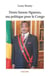Denis sassou nguesso, ma politique pour le congo