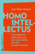 Homo intellectus - une enquête (hexagonale) sur une espèce en voie de réinvention