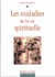 Les maladies de la vie spirituelle (3e édition)