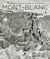 Premières ascensions dans le massif du Mont-Blanc - 1770-1904