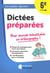 Les petits devoirs : dictées préparées : 6e (édition 2022)
