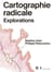 Cartographie radicale : explorations