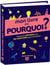 Mon livre des pourquoi ? Toutes les réponses aux 365 questions que tu te poses !