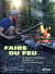Faire du feu - Toutes les techniques de plein air avec ou sans briquet