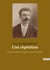 Une répétition : Exploration des répétitions dans l'oeuvre de Maupassant